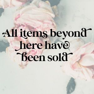 Items beyond here have been sold! Thank you!